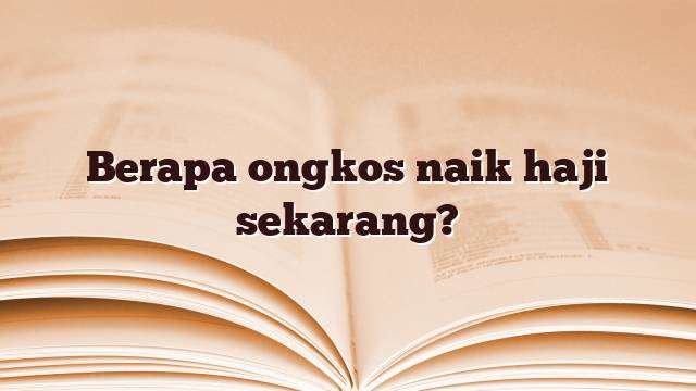 Biaya Naik Haji 2024: Rincian Lengkap Dan Persiapannya