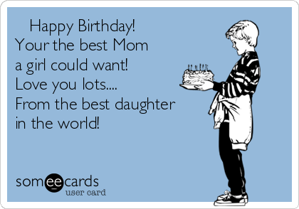 Hilarious Happy Birthday Memes From Mom To Daughter