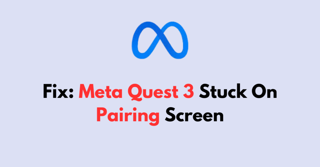 Mark Laita's Whitaker Meta Quest 2 Stuck On Pairing Screen: Troubleshooting Guide